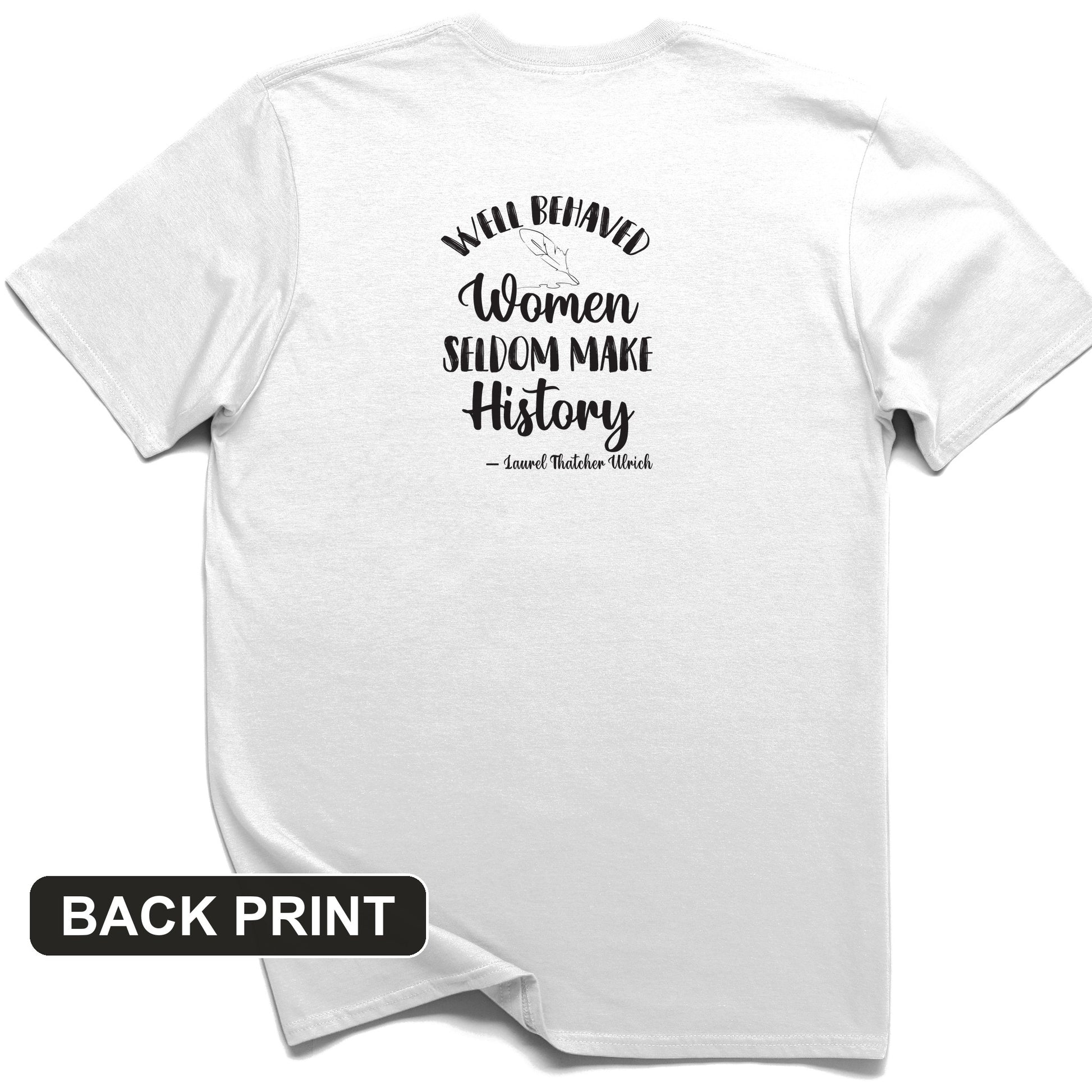 Well Behaved Women Back Print T-Shirt