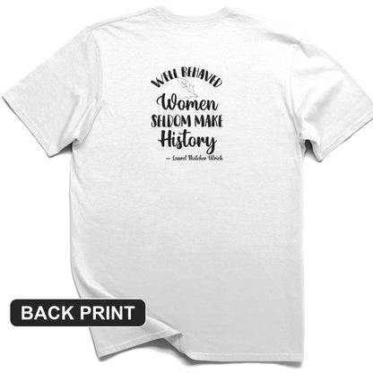 Well Behaved Women Back Print T-Shirt