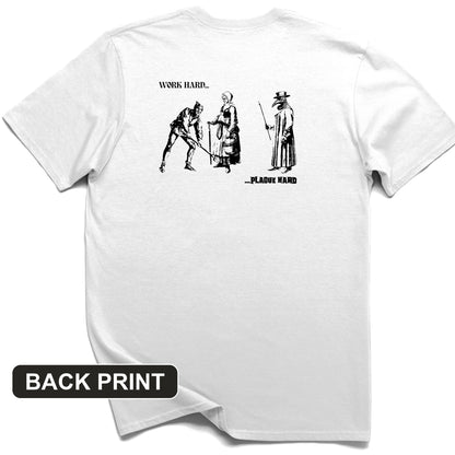 Work Hard Plague Hard Back Print T-Shirt