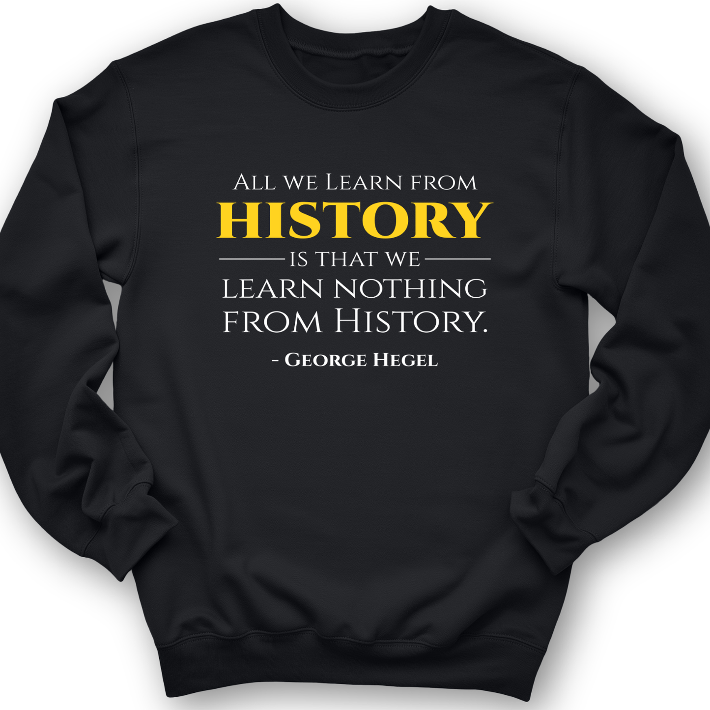 All That We Learn From History Crewneck Black / S