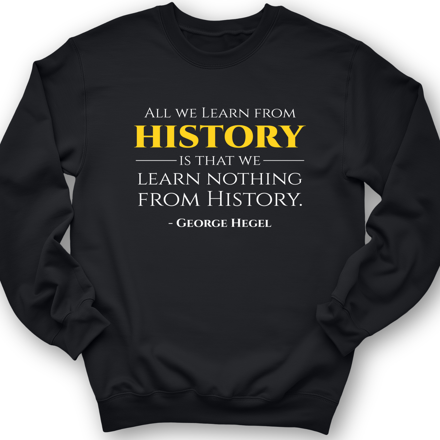 All That We Learn From History Crewneck Black / S