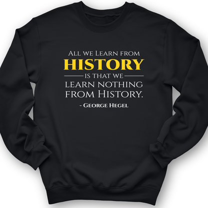All That We Learn From History Crewneck Black / S