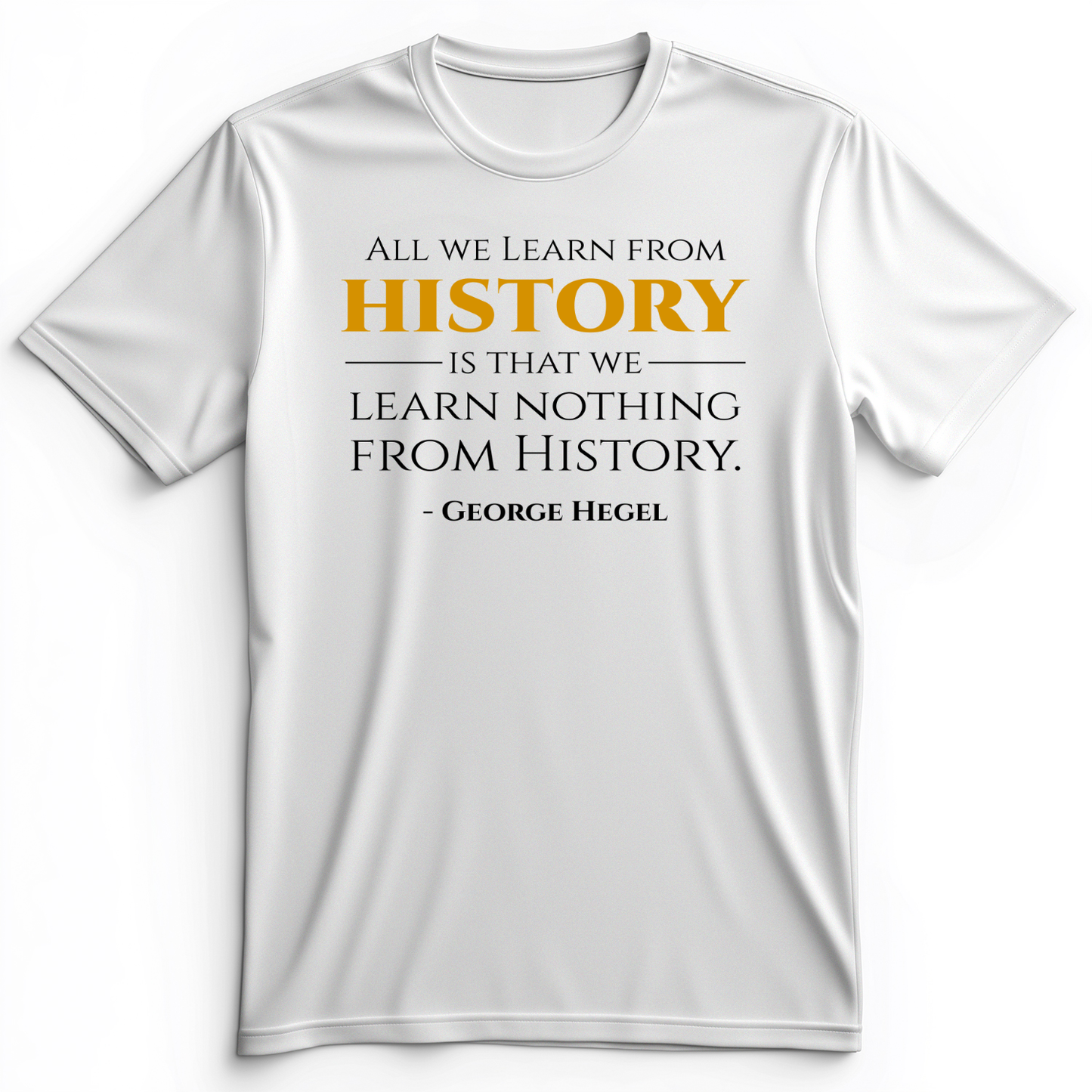 All That We Learn From History Premium Tee White / S