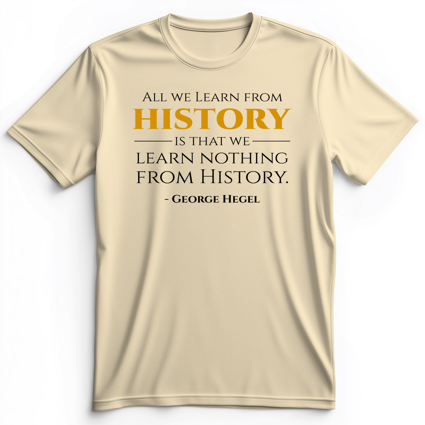 All That We Learn From History Premium Tee Natural / S