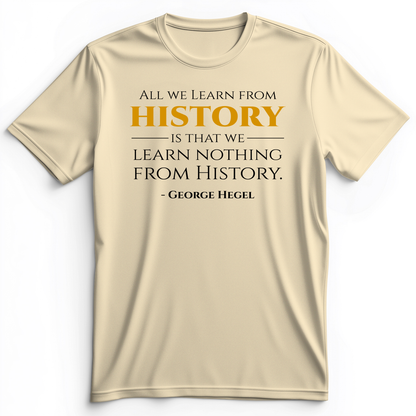 All That We Learn From History Premium Tee Natural / S
