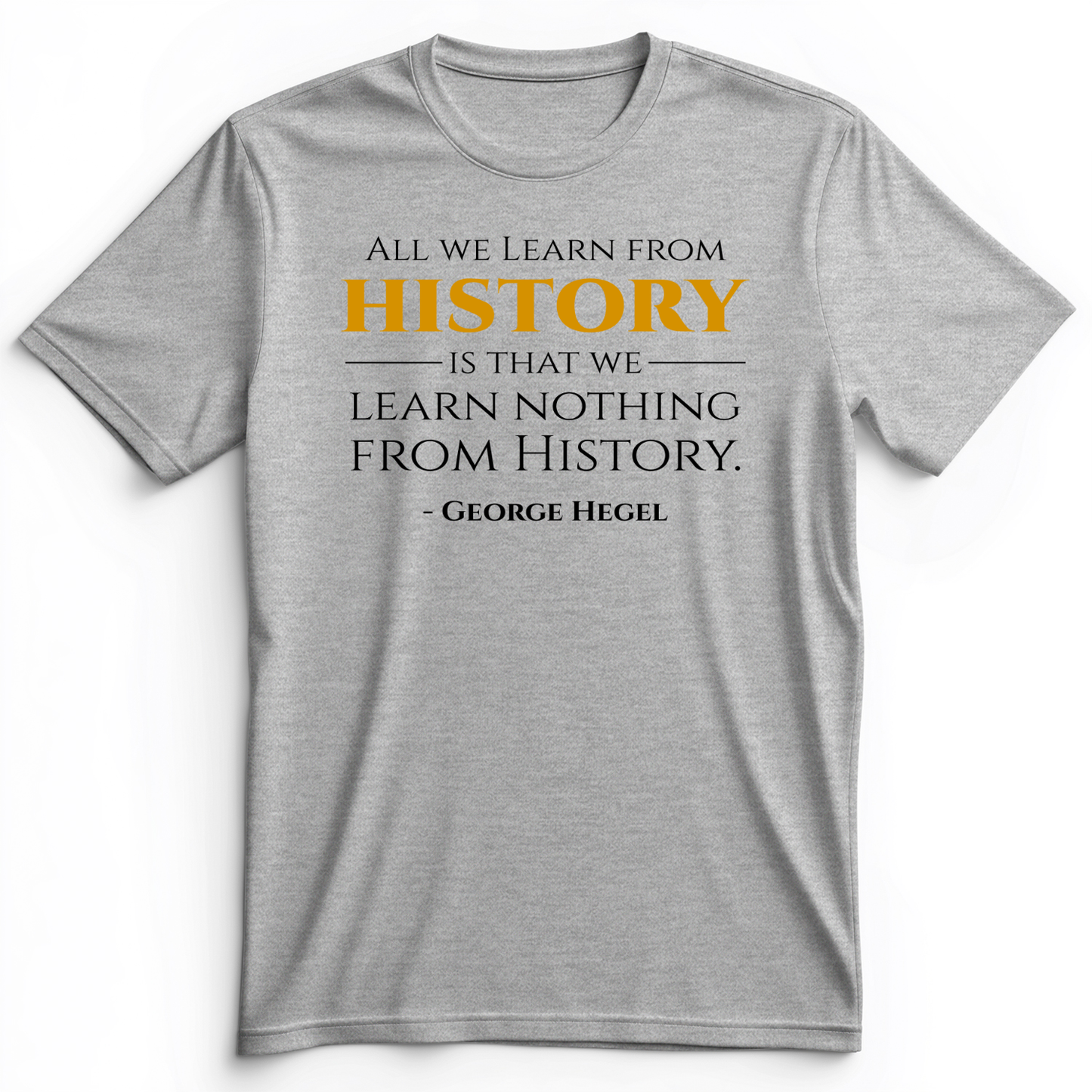 All That We Learn From History Premium Tee Athletic Heather / S