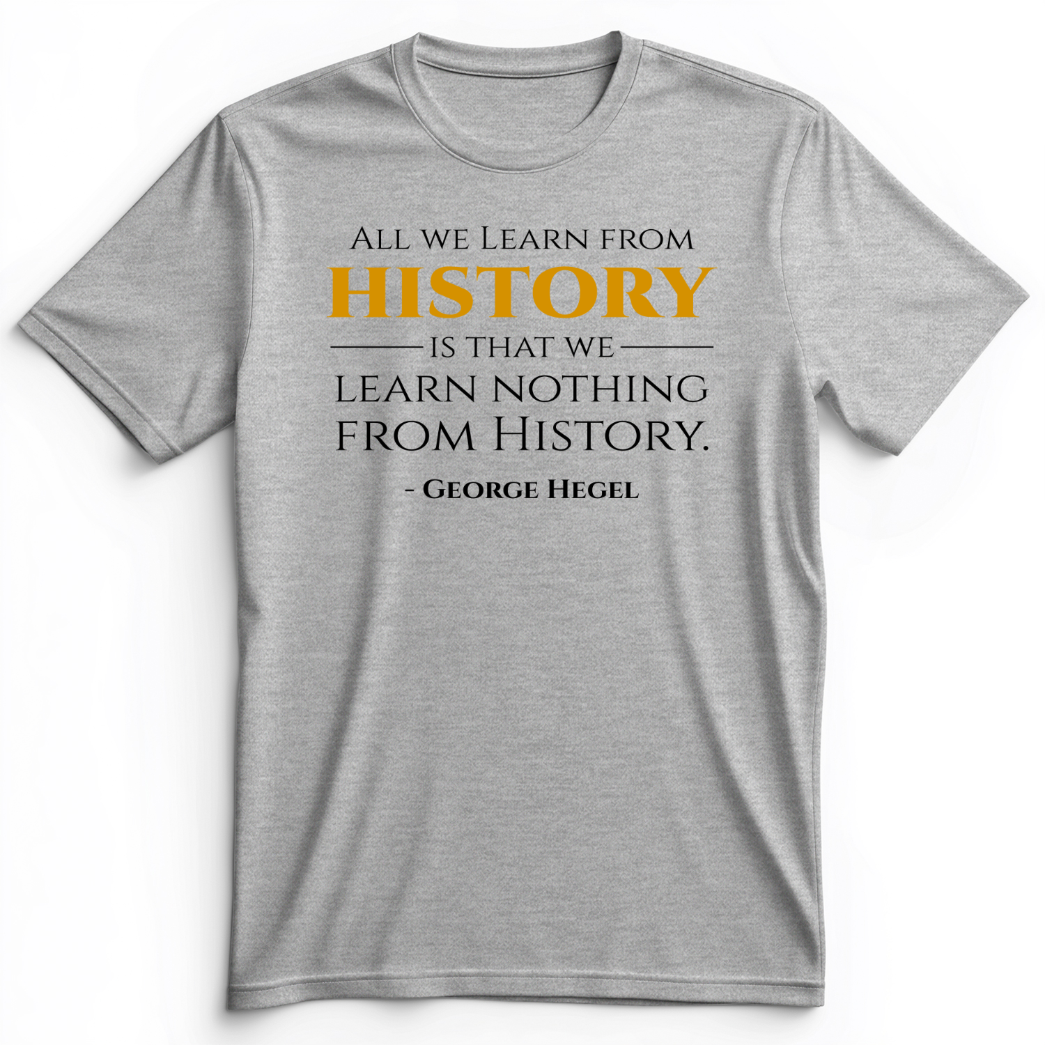 All That We Learn From History Premium Tee Athletic Heather / S