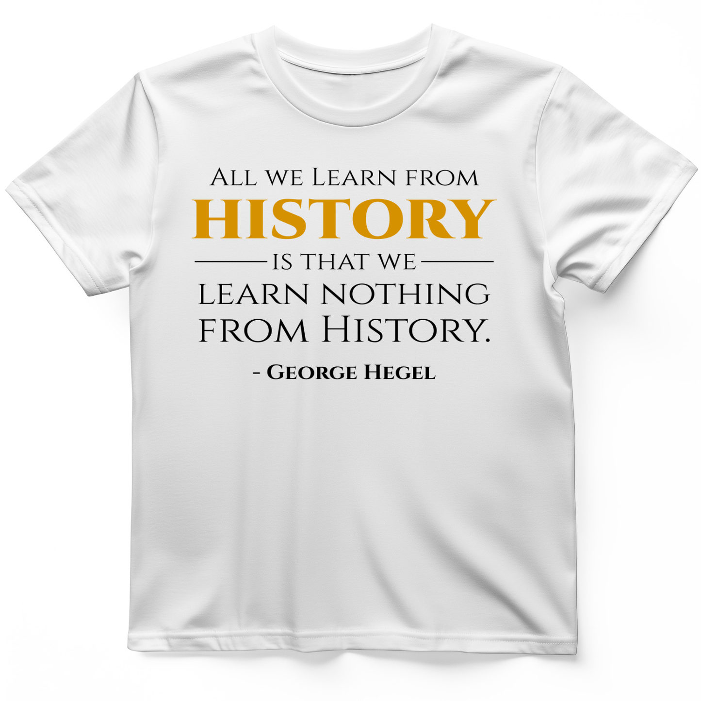 All That We Learn from History T-Shirt White / S