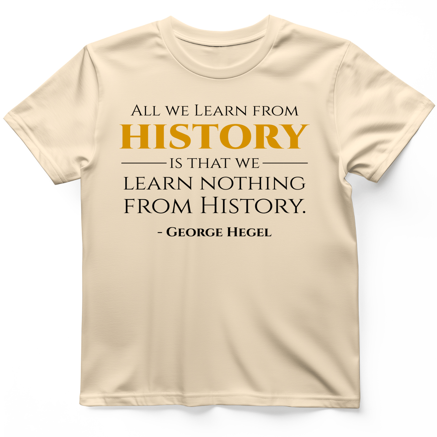 All That We Learn from History T-Shirt Natural / S