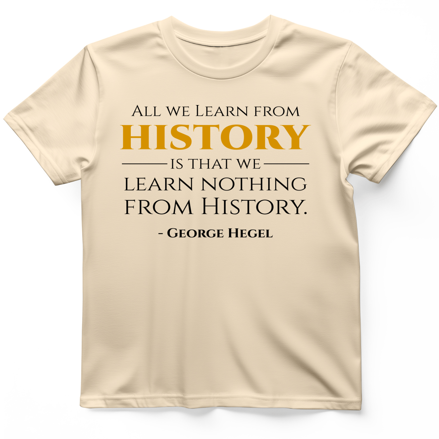 All That We Learn from History T-Shirt Natural / S