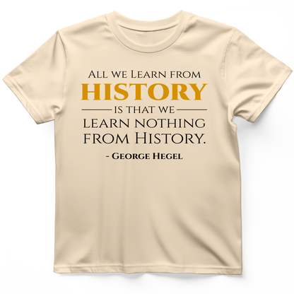 All That We Learn from History T-Shirt Natural / S
