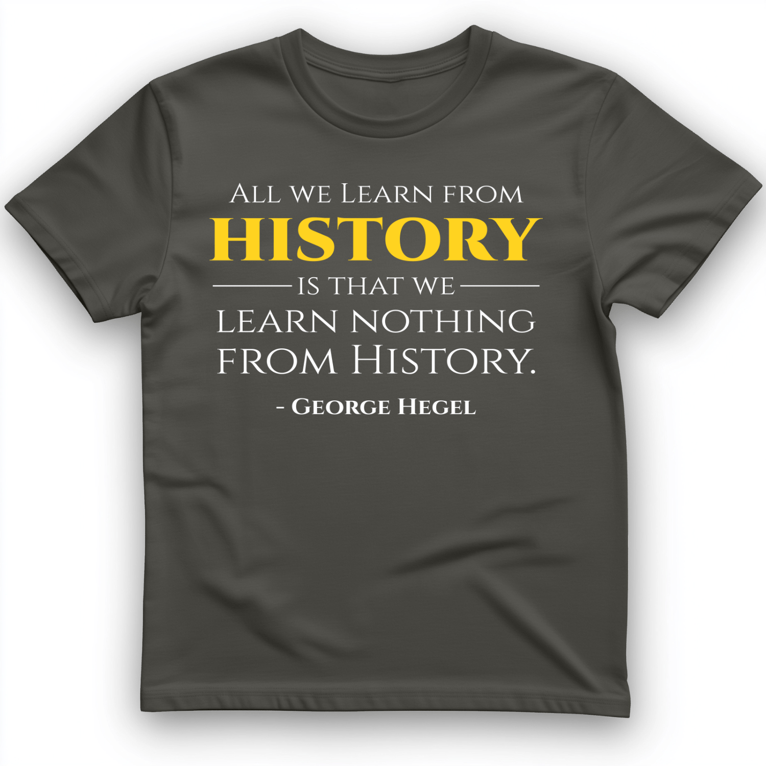 All That We Learn from History T-Shirt Charcoal / S
