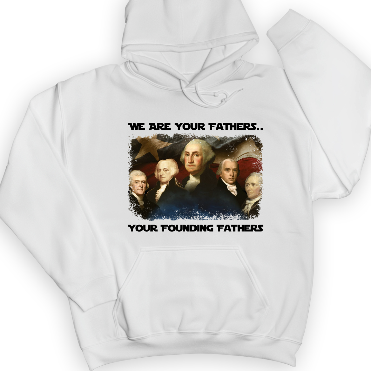 America We Are Your Founding Fathers Hoodie White / S