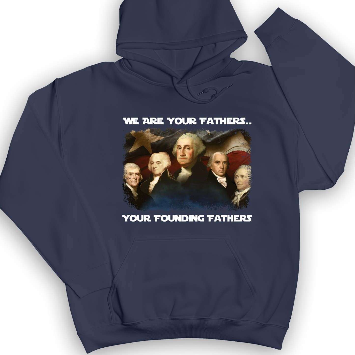America We Are Your Founding Fathers Hoodie Navy / S