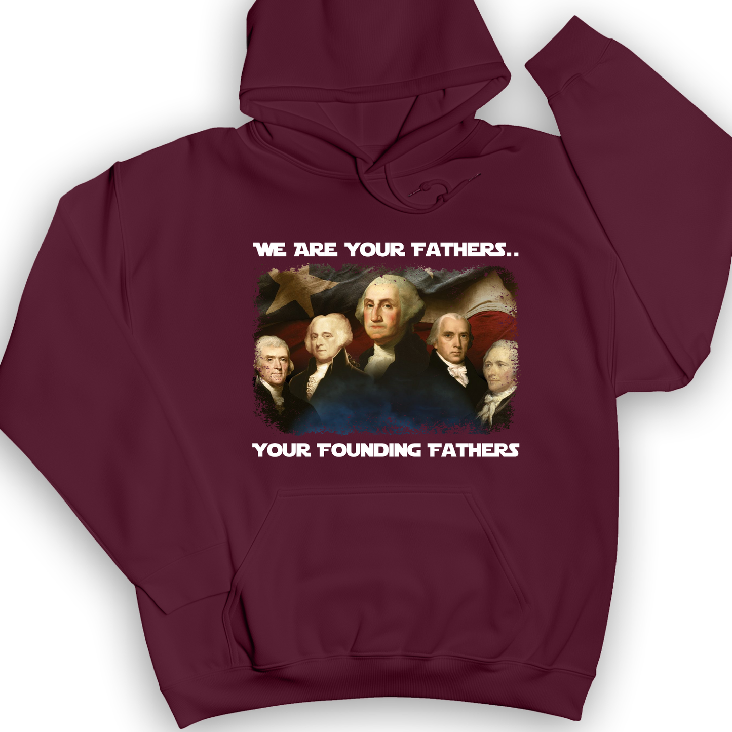 America We Are Your Founding Fathers Hoodie Maroon / S