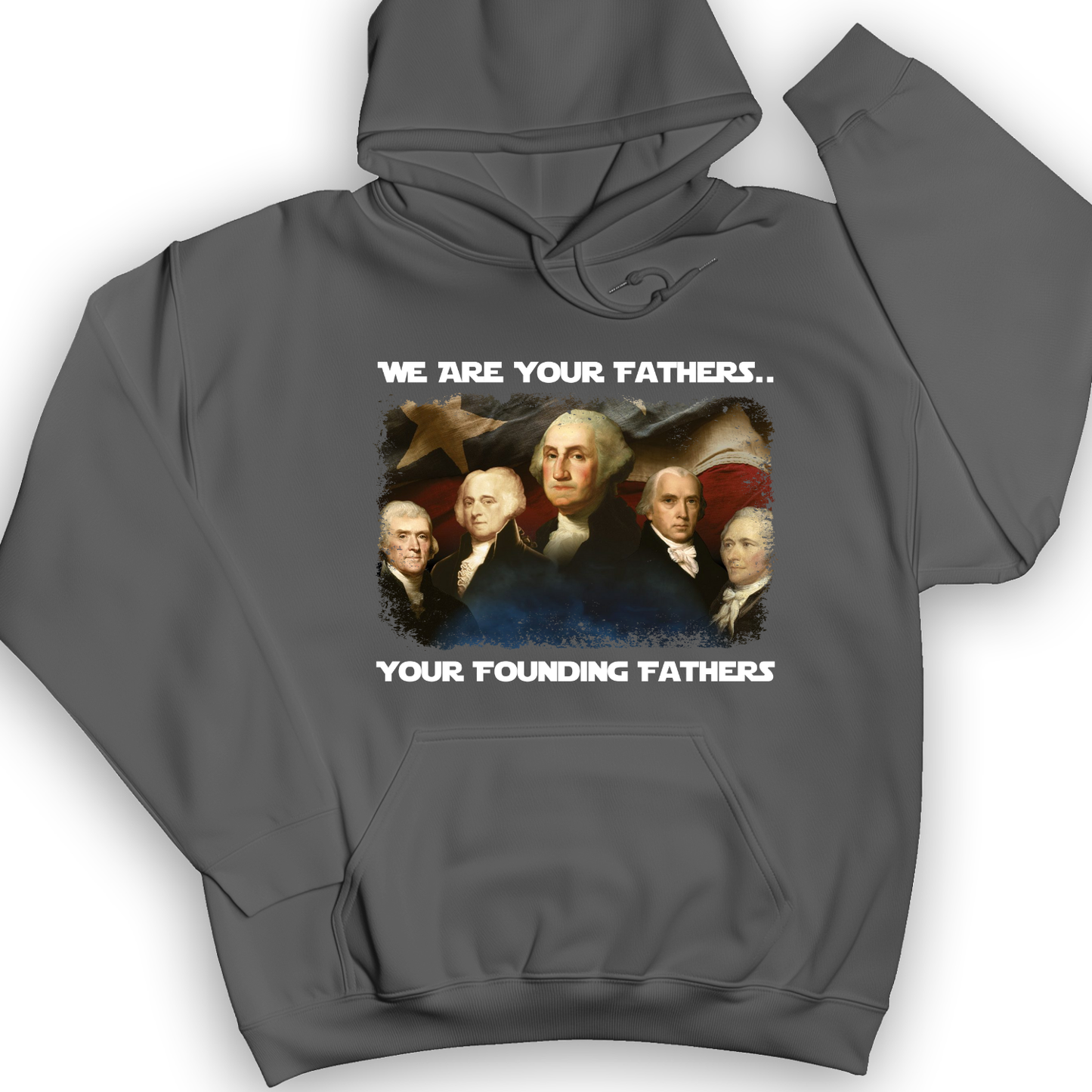 America We Are Your Founding Fathers Hoodie Charcoal / S