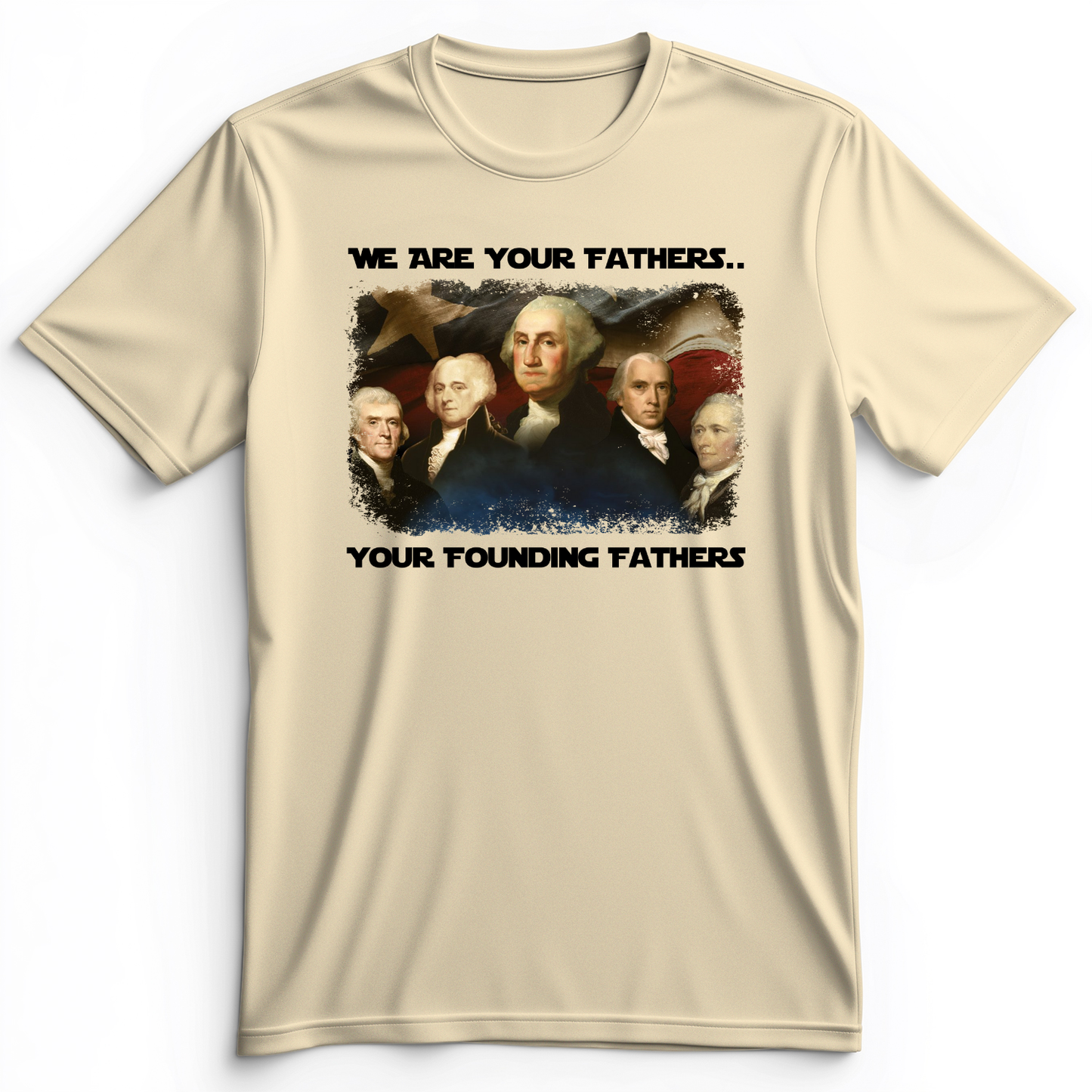America We Are Your Founding Fathers Premium Tee Natural / S