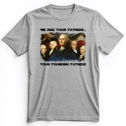 America We Are Your Founding Fathers Premium Tee Athletic Heather / S