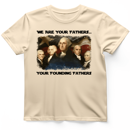 America We Are Your Founding Fathers T-Shirt Natural / S