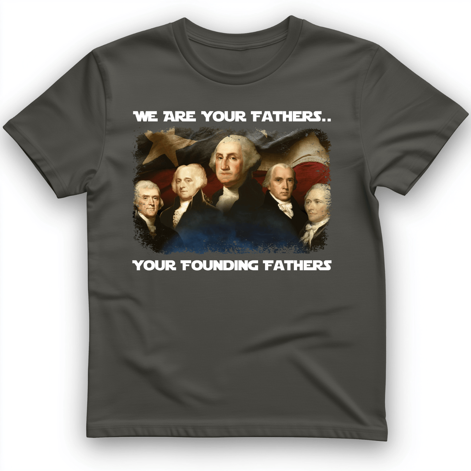America We Are Your Founding Fathers T-Shirt Charcoal / S