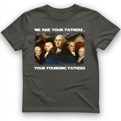 America We Are Your Founding Fathers T-Shirt Charcoal / S