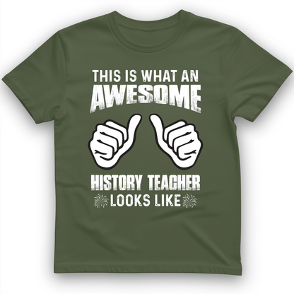 Awesome History Teacher T-Shirt Military Green / S