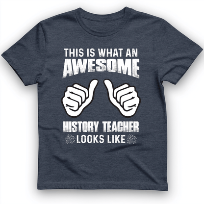 Awesome History Teacher T-Shirt Heather Navy / S