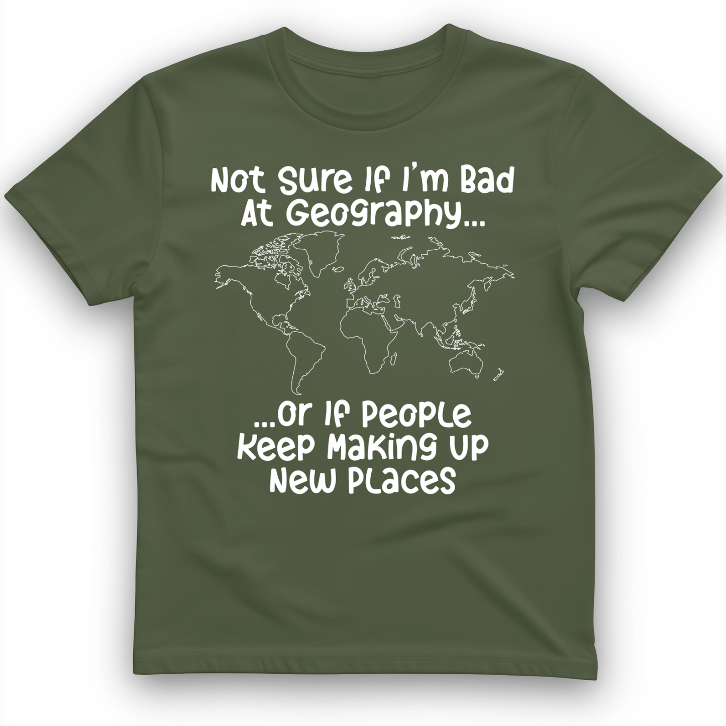 Bad at Geography T-Shirt Military Green / S