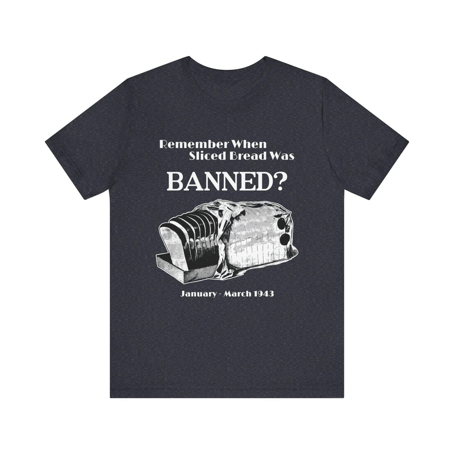 Banned Sliced Bread High Quality Tee Heather Navy / S