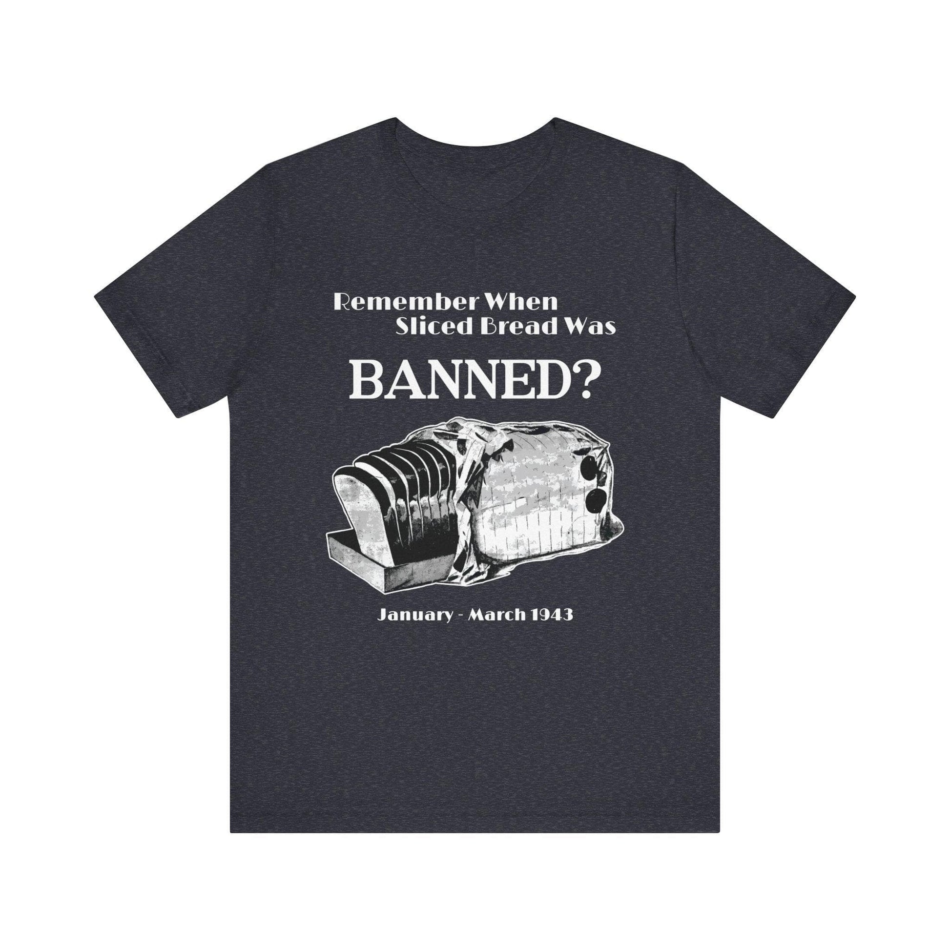 Banned Sliced Bread High Quality Tee Heather Navy / S