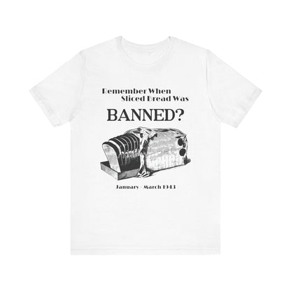 Banned Sliced Bread High Quality Tee White / S