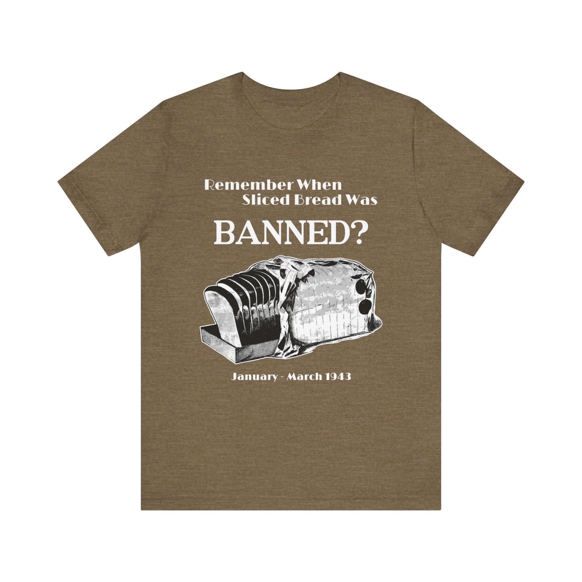 Banned Sliced Bread High Quality Tee Heather Olive / S