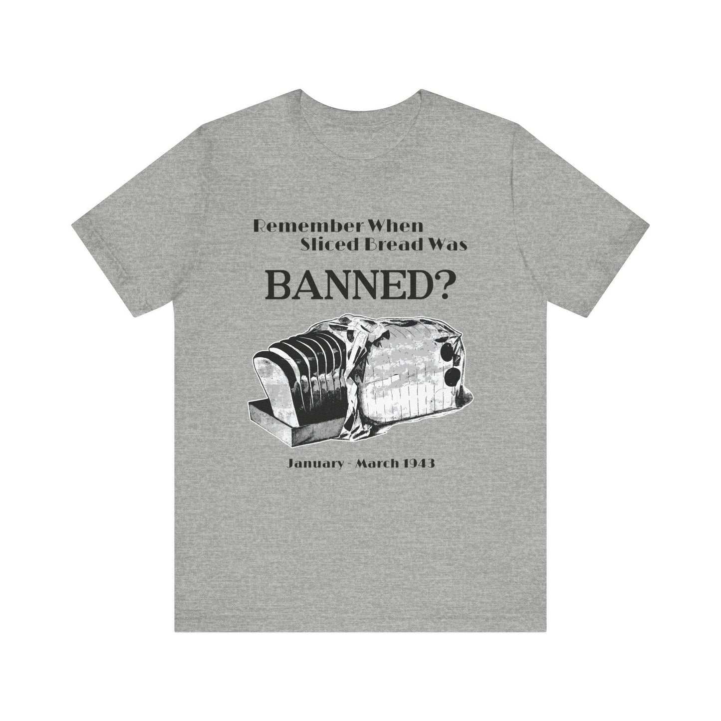 Banned Sliced Bread High Quality Tee Athletic Heather / S