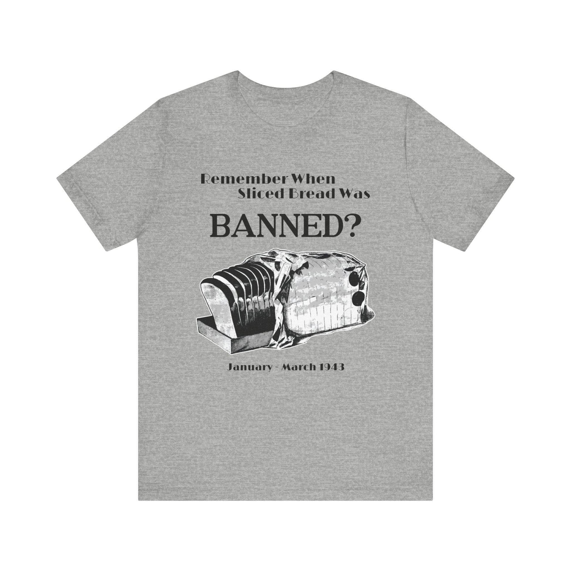 Banned Sliced Bread High Quality Tee Athletic Heather / S