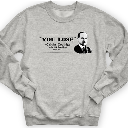 Calvin Coolidge You Lose Crewneck Sport Grey / S
