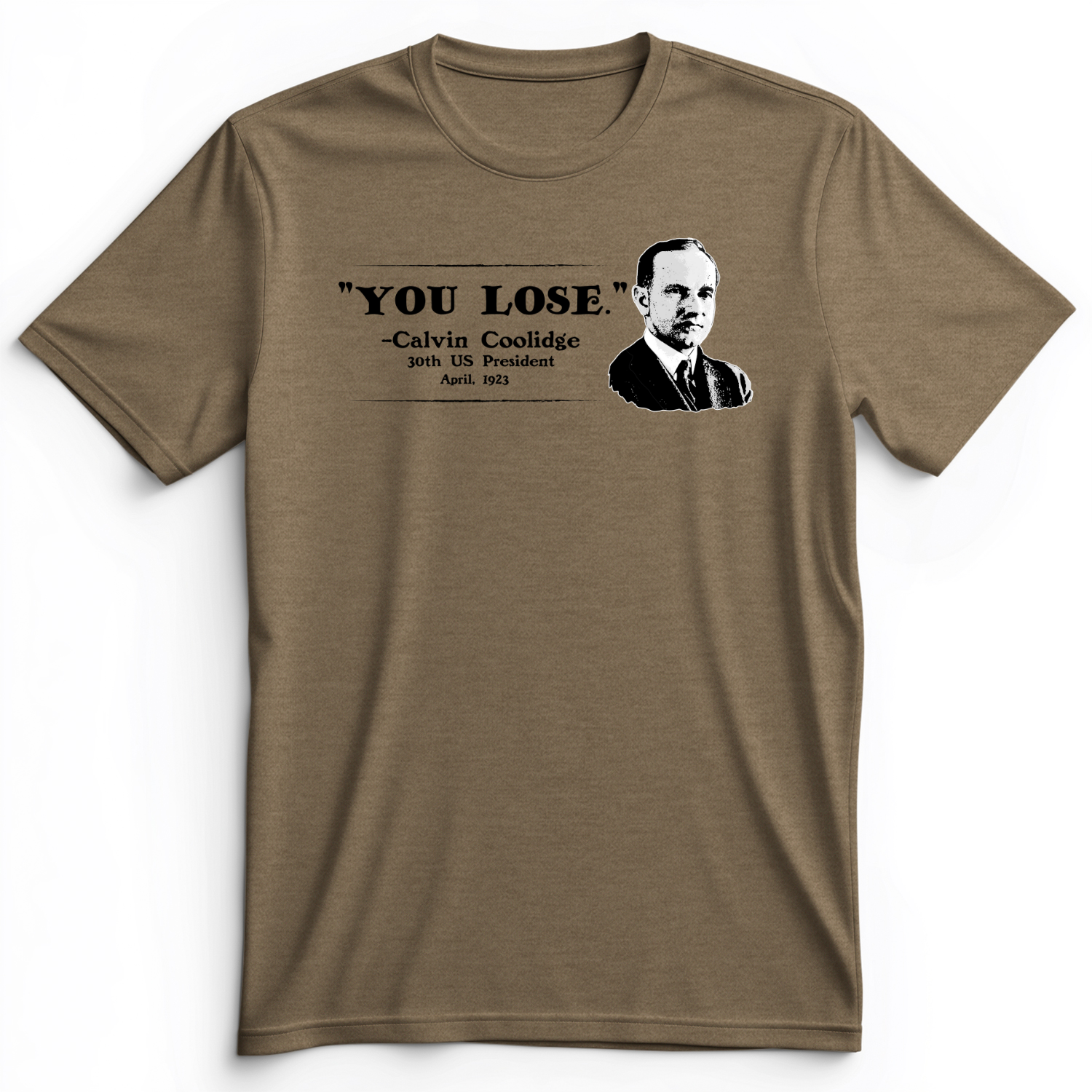 Calvin Coolidge You Lose Premium Tee Heather Olive / S