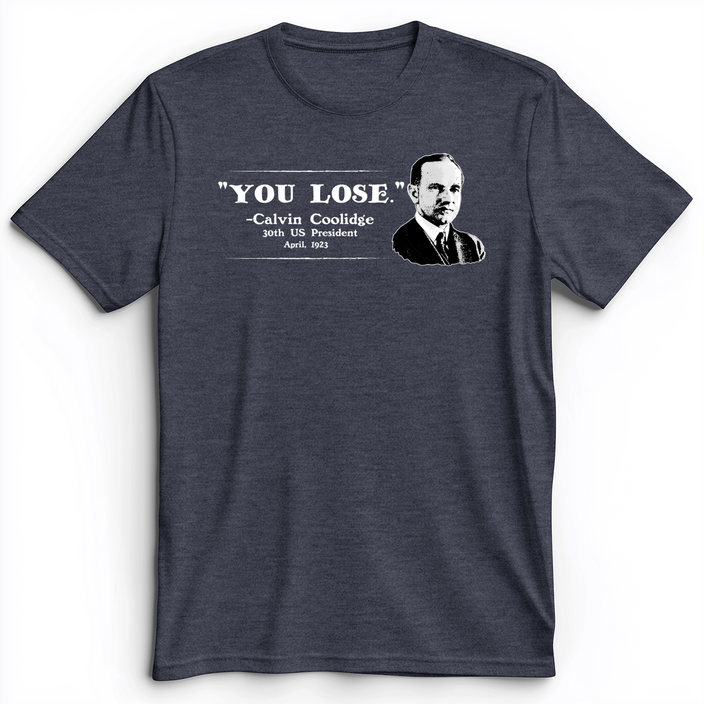 Calvin Coolidge You Lose Premium Tee Heather Navy / S