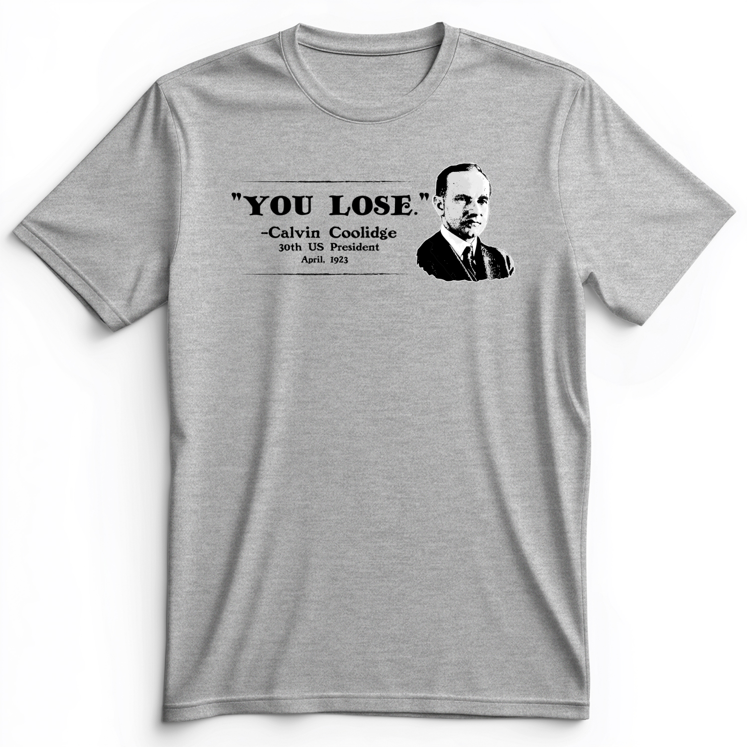 Calvin Coolidge You Lose Premium Tee Athletic Heather / S