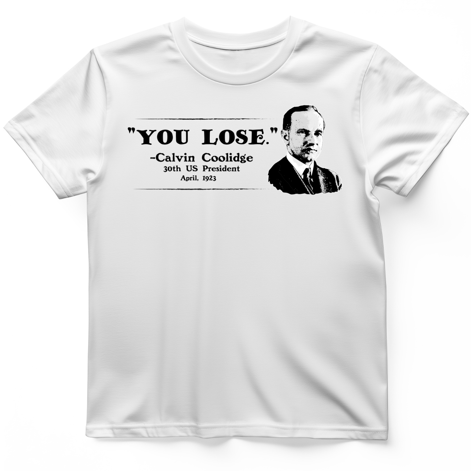 Calvin Coolidge You Lose T-Shirt White / S