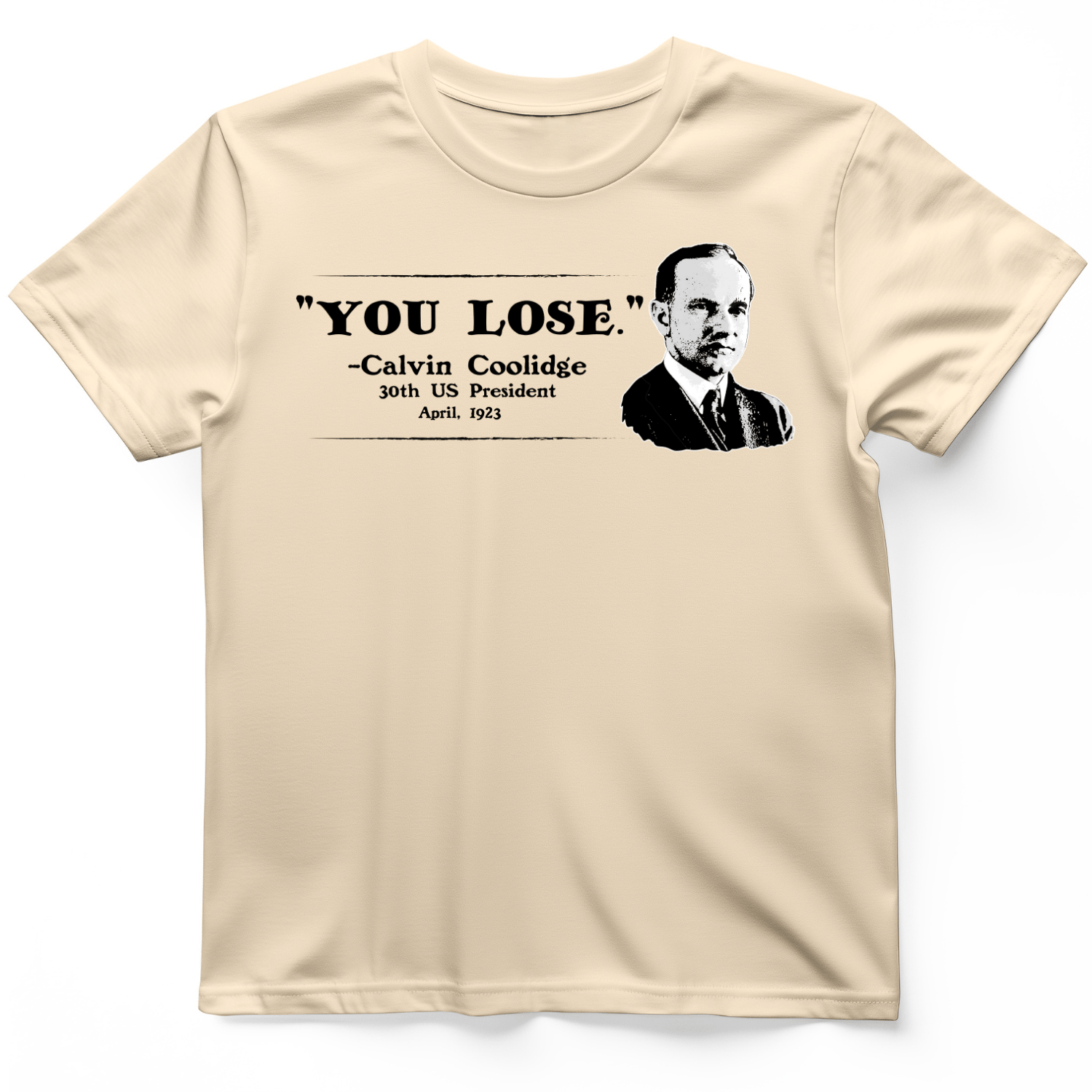 Calvin Coolidge You Lose T-Shirt Natural / S