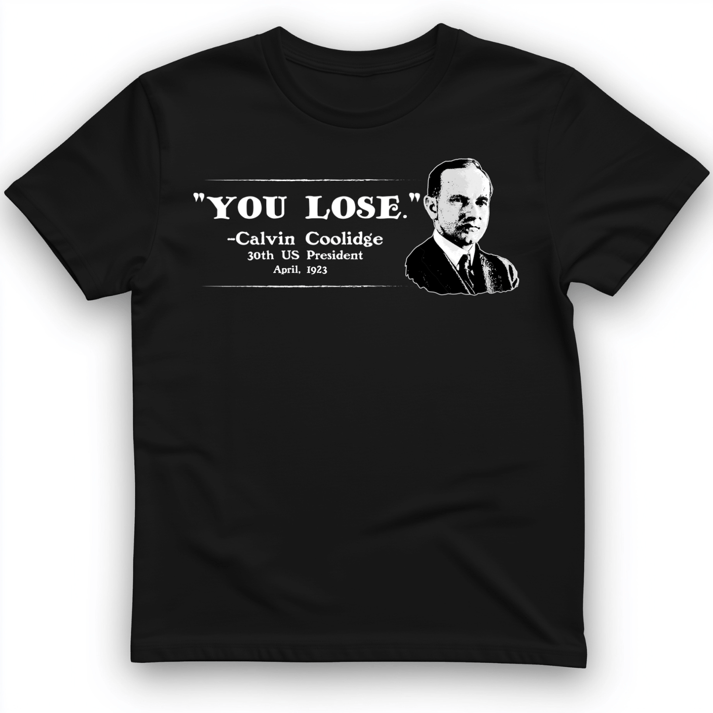 Calvin Coolidge You Lose T-Shirt Black / S