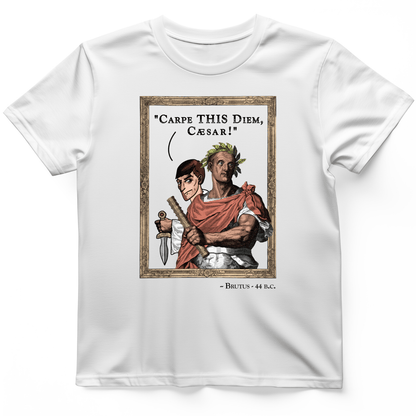 Carpe THIS Diem Caesar T-Shirt White / S