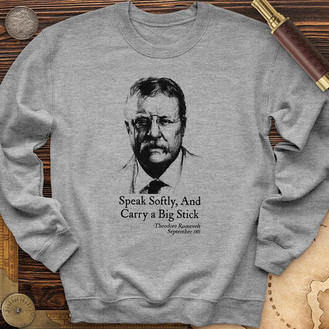 Carry A Big Stick Crewneck