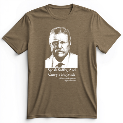 Carry A Big Stick Premium Tee Heather Olive / S