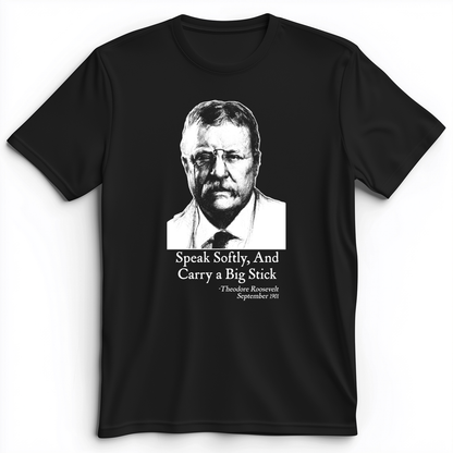 Carry A Big Stick Premium Tee Black / S
