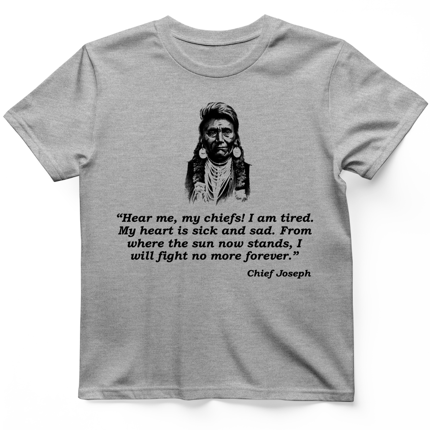 Chief Joseph Fight No More T-Shirt Sport Grey / S