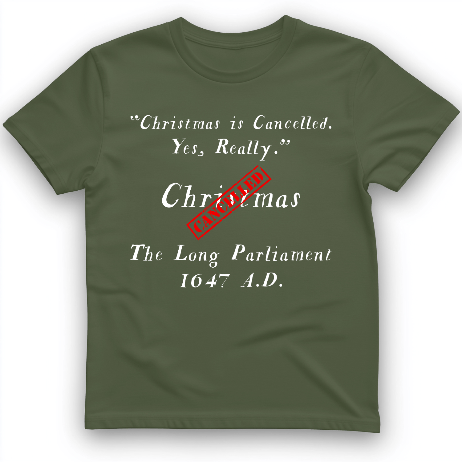 Christmas is Cancelled T-Shirt Military Green / S