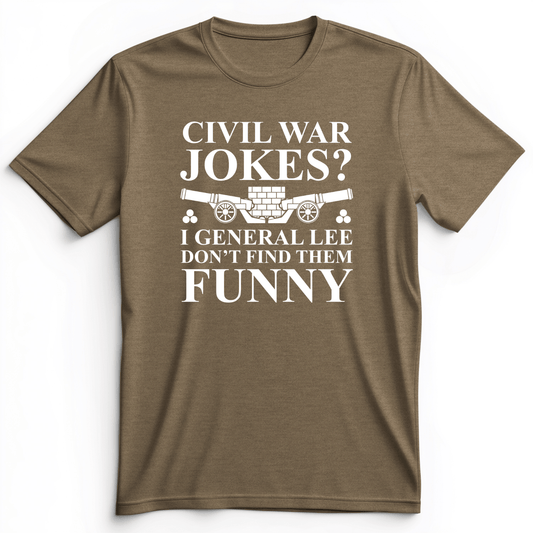 Civil War Jokes Premium Tee Heather Olive / S