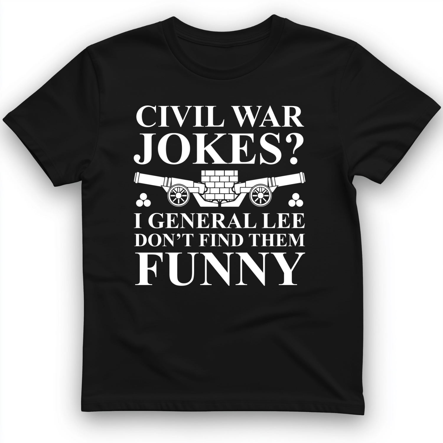 Civil War Jokes T-Shirt Black / S