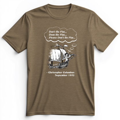 Columbus Don't Be Flat Premium Tee Heather Olive / S